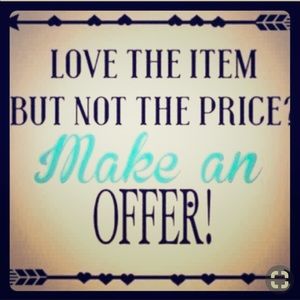 See something you love, make me an offer!!